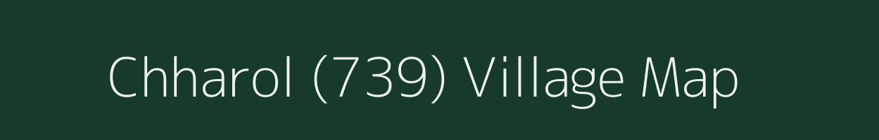 Chharol (739) village map in Himachal Pradesh