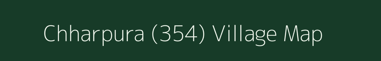 Chharpura (354) village map in Haryana