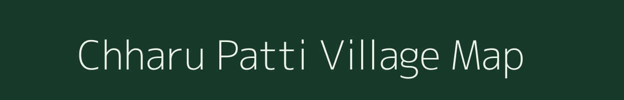 Chharu Patti village map in Uttar Pradesh