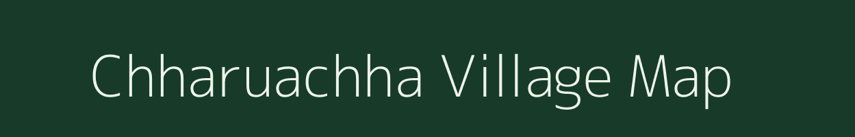 Chharuachha village map in Uttar Pradesh