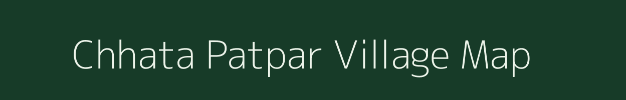 Chhata Patpar village map in Madhya Pradesh