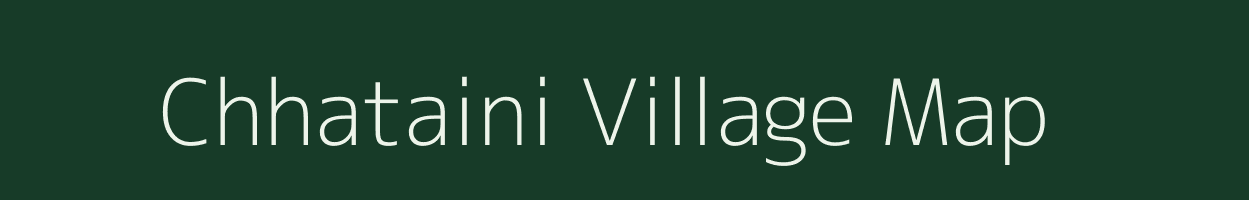 Chhataini village map in Madhya Pradesh