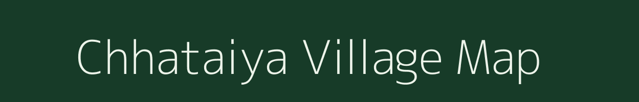 Chhataiya village map in Uttar Pradesh