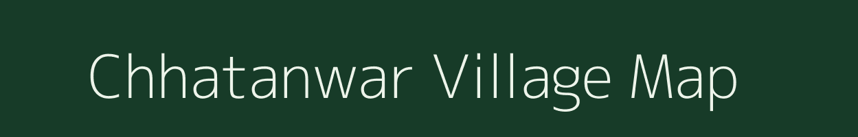 Chhatanwar village map in Bihar