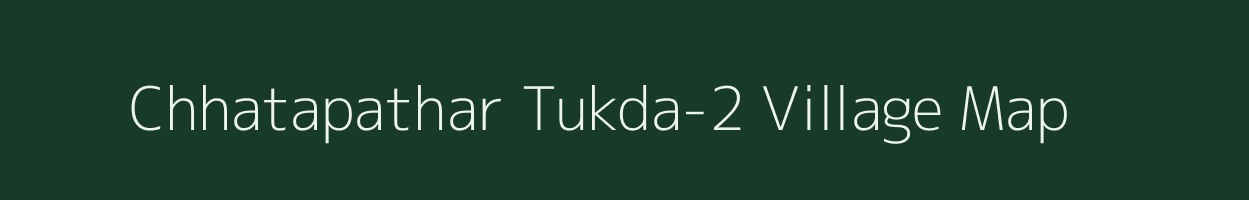 Chhatapathar Tukda-2 village map in Chhattisgarh