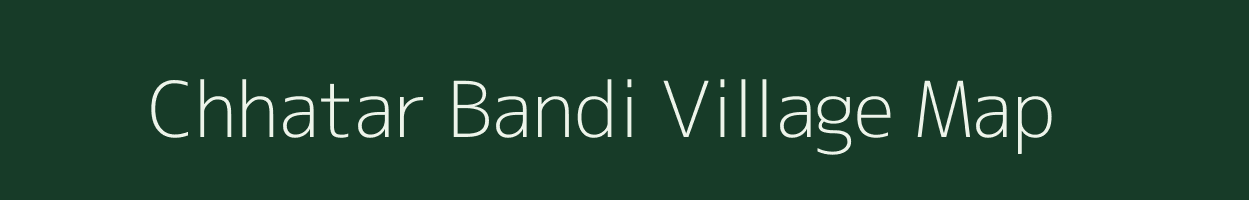 Chhatar Bandi village map in West Bengal