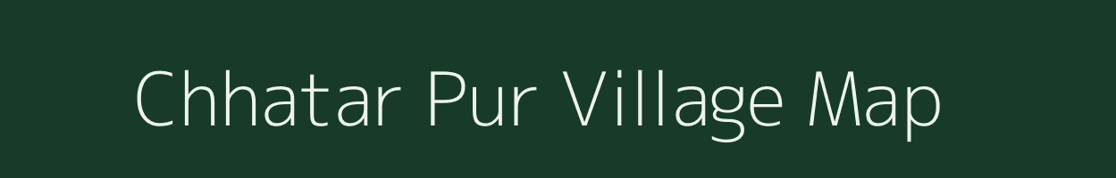 Chhatar Pur village map in Madhya Pradesh