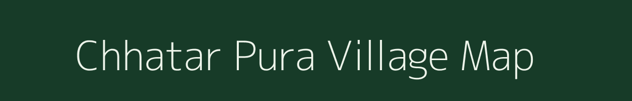 Chhatar Pura village map in Madhya Pradesh