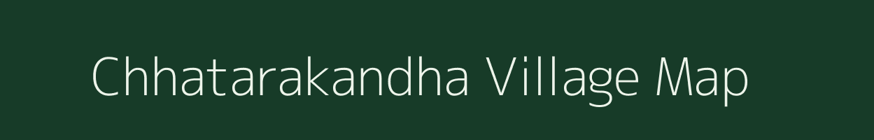 Chhatarakandha village map in Odisha