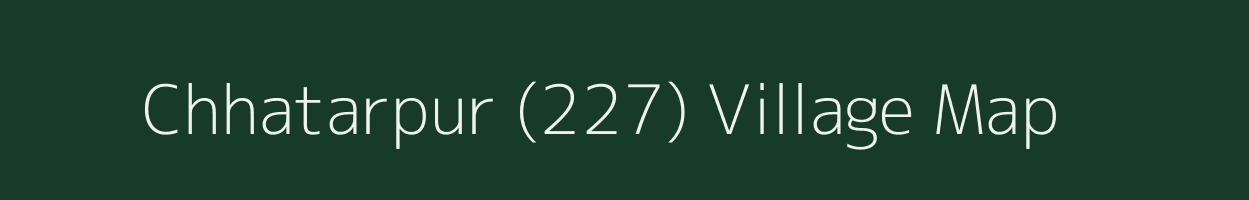 Chhatarpur (227) village map in Himachal Pradesh