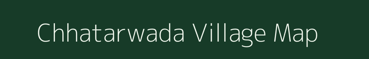 Chhatarwada village map in Madhya Pradesh