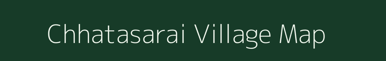 Chhatasarai village map in Chhattisgarh