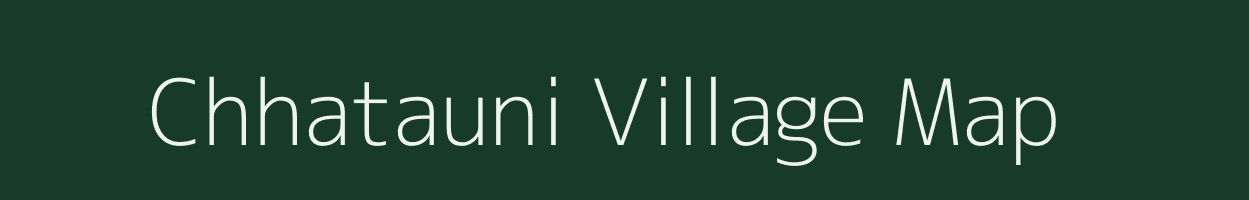 Chhatauni village map in Uttar Pradesh