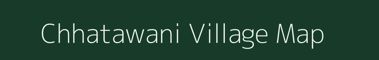 Chhatawani village map in Madhya Pradesh