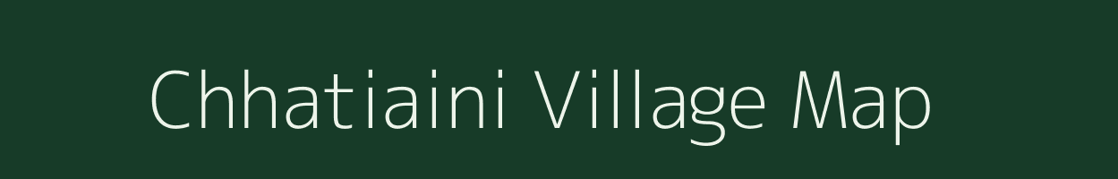 Chhatiaini village map in Bihar