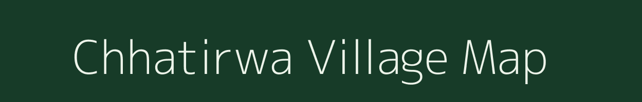 Chhatirwa village map in Uttar Pradesh