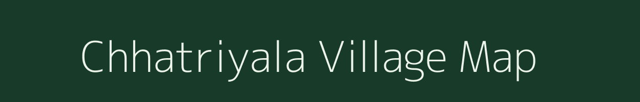 Chhatriyala village map in Gujarat