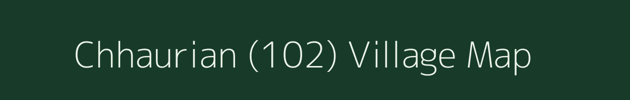 Chhaurian (102) village map in Punjab