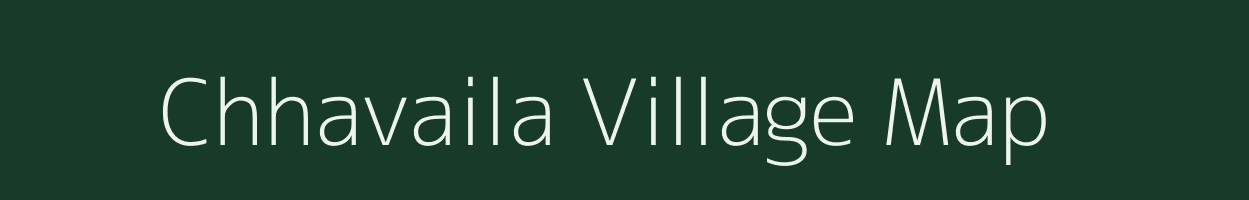 Chhavaila village map in Uttar Pradesh