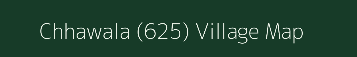 Chhawala (625) village map in Punjab