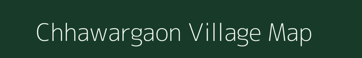 Chhawargaon village map in Madhya Pradesh