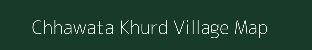 Chhawata Khurd village map in Rajasthan