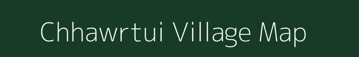 Chhawrtui village map in Mizoram
