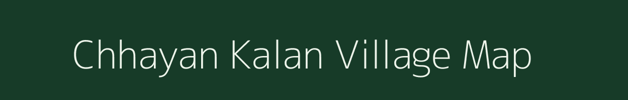 Chhayan Kalan village map in Madhya Pradesh