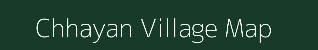 Chhayan village map in Gujarat