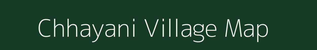 Chhayani village map in Madhya Pradesh