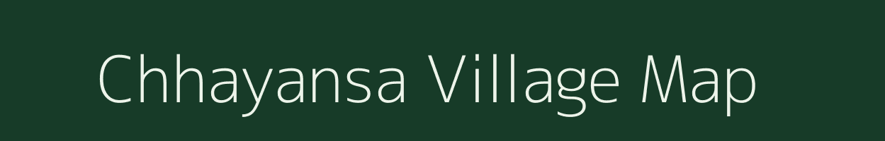 Chhayansa village map in Uttar Pradesh