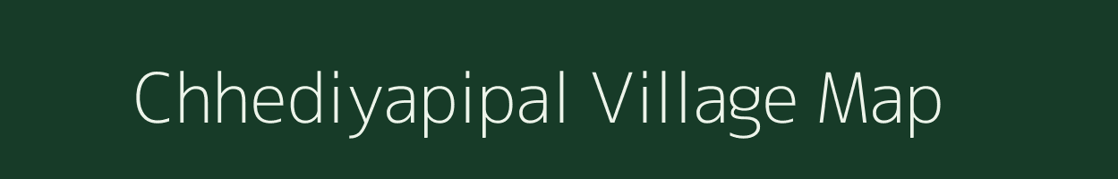Chhediyapipal village map in Madhya Pradesh