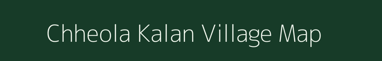 Chheola Kalan village map in Madhya Pradesh