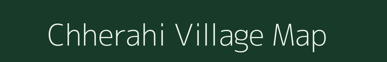 Chherahi village map in Bihar