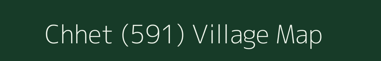 Chhet (591) village map in Himachal Pradesh