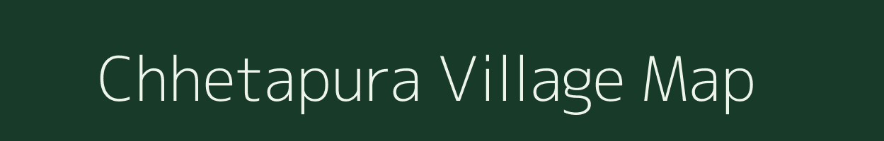 Chhetapura village map in Rajasthan