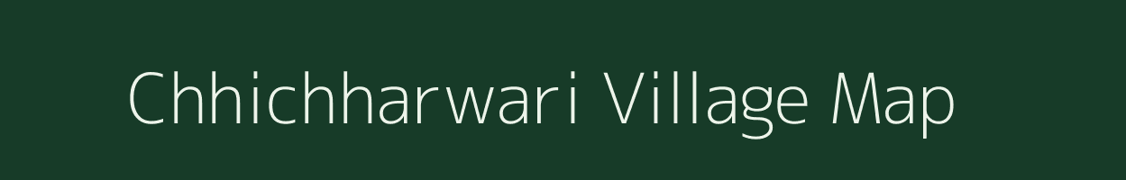 Chhichharwari village map in Rajasthan