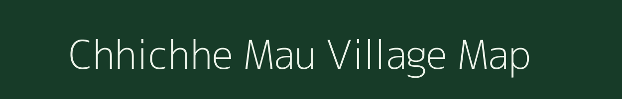 Chhichhe Mau village map in Uttar Pradesh