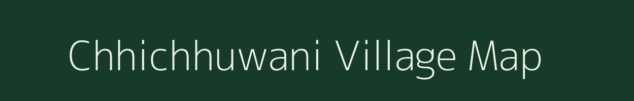 Chhichhuwani village map in Jharkhand