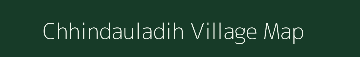 Chhindauladih village map in Chhattisgarh