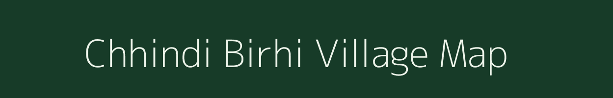Chhindi Birhi village map in Chhattisgarh