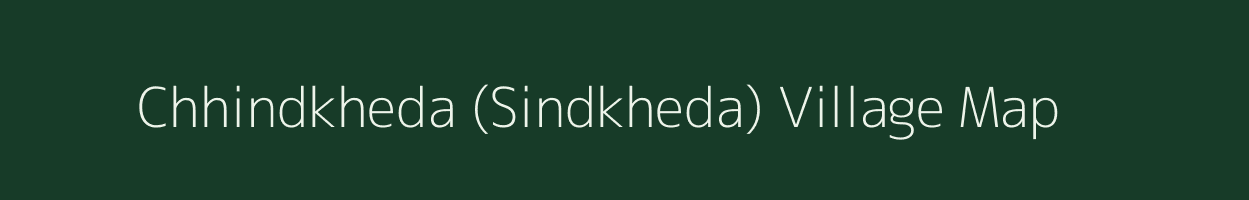 Chhindkheda (Sindkheda) village map in Madhya Pradesh