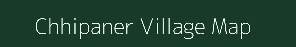 Chhipaner village map in Madhya Pradesh