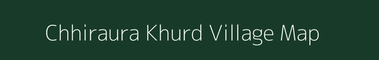 Chhiraura Khurd village map in Uttar Pradesh