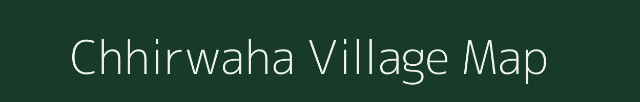 Chhirwaha village map in Madhya Pradesh