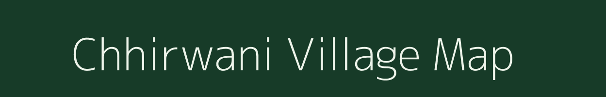 Chhirwani village map in Chhattisgarh