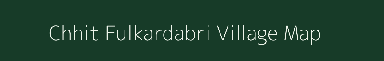 Chhit Fulkardabri village map in West Bengal