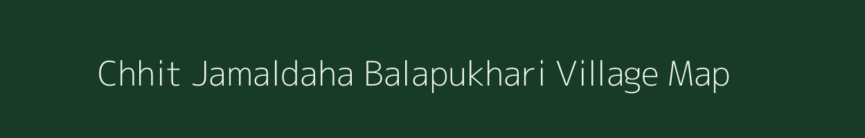 Chhit Jamaldaha Balapukhari village map in West Bengal