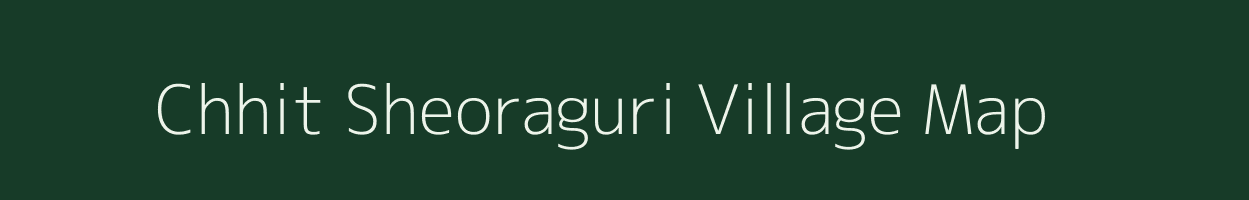 Chhit Sheoraguri village map in West Bengal