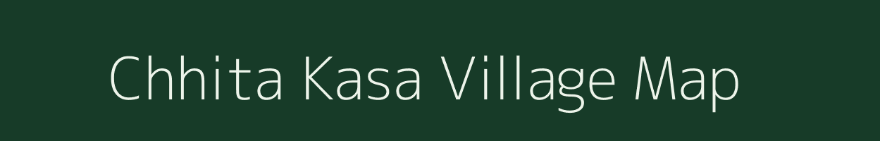 Chhita Kasa village map in Chhattisgarh